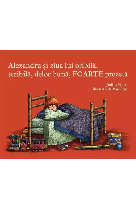 ALEXANDRU SI ZIUA LUI ORIBILA, TERIBILA, DELOC BUNA, FOARTE PROASTA HC ED 2022