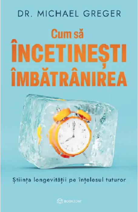CUM SA INCETINESTI IMBATRANIREA. STIINTA LONGEVITATII PE INTELESUL TUTUROR CUM SA INCETINESTI IMBATRANIREA. STIINTA LONGEVITATII PE INTELESUL TUTUROR