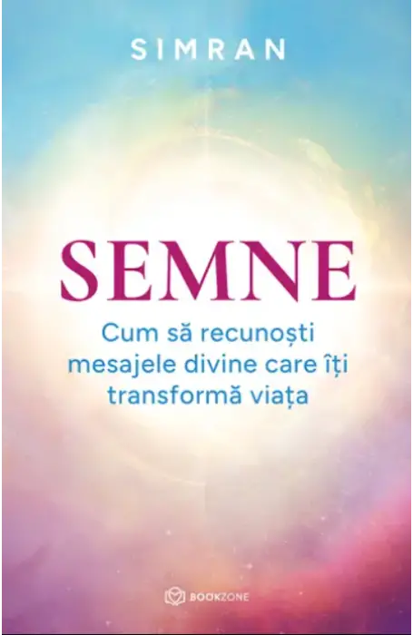 SEMNE. CUM SA RECUNOSTI MESAJELE DIVINE CARE ITI TRANSFORMA VIATA