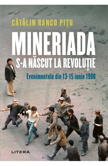MINERIADA S-A NASCUT LA REVOLUTIE
