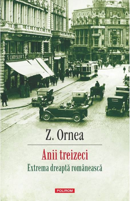 ANII TREIZECI. EXTREMA DREAPTA ROMANEASCA ED 2025