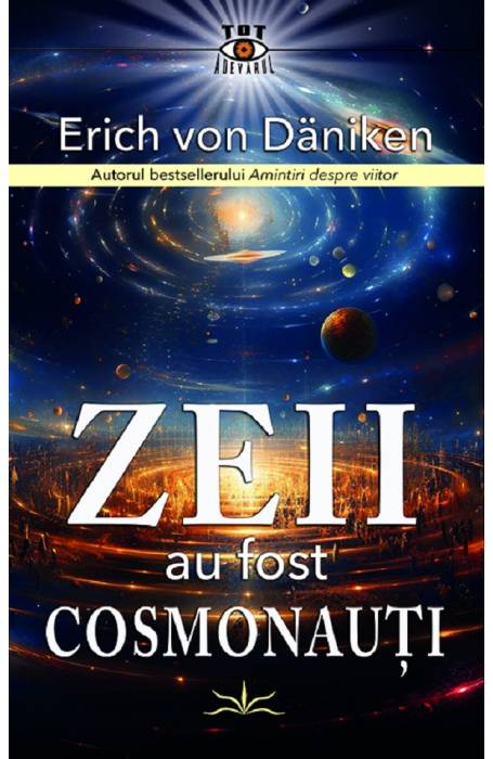 ZEII AU FOST COSMONAUTI - ERICH VON DANIKEN PRESTIGE