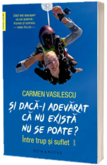 SI DACA NU-I ADEVARAT CA NU EXISTA NU SE POATE?