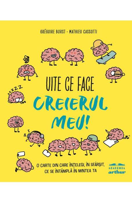 UITE CE FACE CREIERUL MEU! ACADEMIA ARTHUR