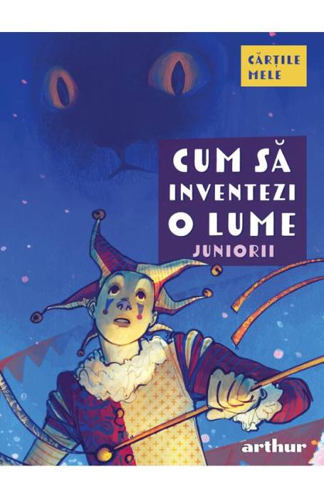 CUM SA INVENTEZI O LUME JUNIORII