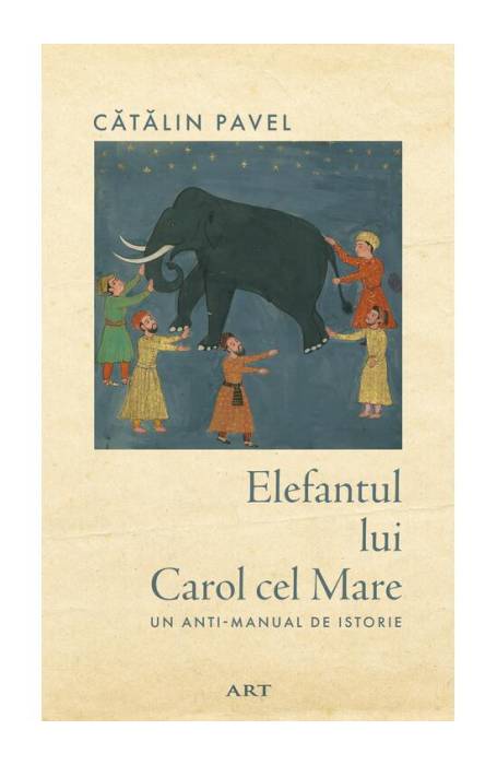 ELEFANTUL LUI CAROL CEL MARE ART