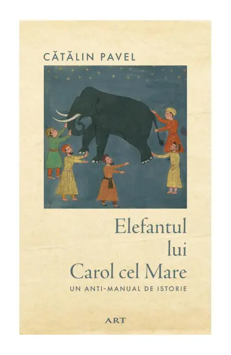 ELEFANTUL LUI CAROL CEL MARE ART