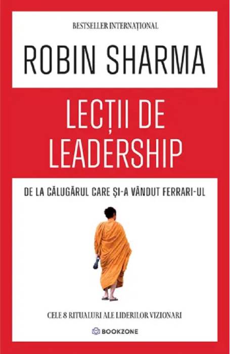 LECTII DE LEADERSHIP DE LA CALUGARUL CARE SI-A VANDUT FERRARI-UL BOOKZONE
