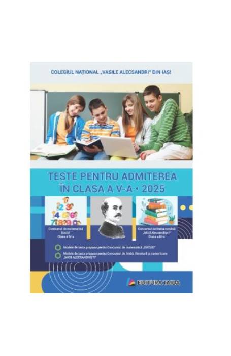 TESTE ADMITERE 5 - MICII ALECSANDRISTI TAIDA 2025