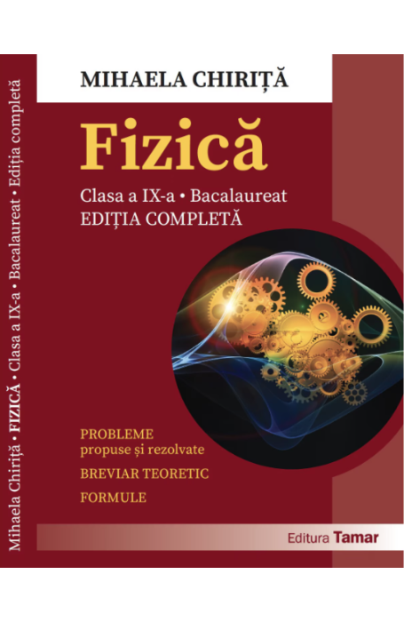 FIZICA CLASA A IX  BAC EDITIA COMPLETA TAMAR