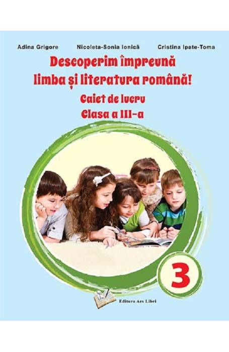 DESCOPERIM ROMANA 3 CAIET ARS LIBRI 2021