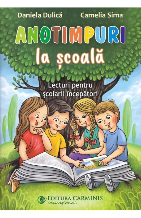 ANOTIMPURI LA SCOALA . LECTURI PENTRU SCOLARII INCEPATORI AN0