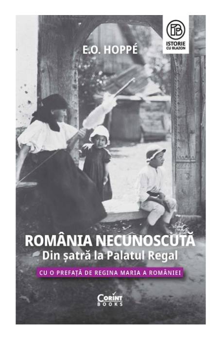 ROMANIA NECUNOSCUTA. DIN SATRA LA PALATUL REGAL