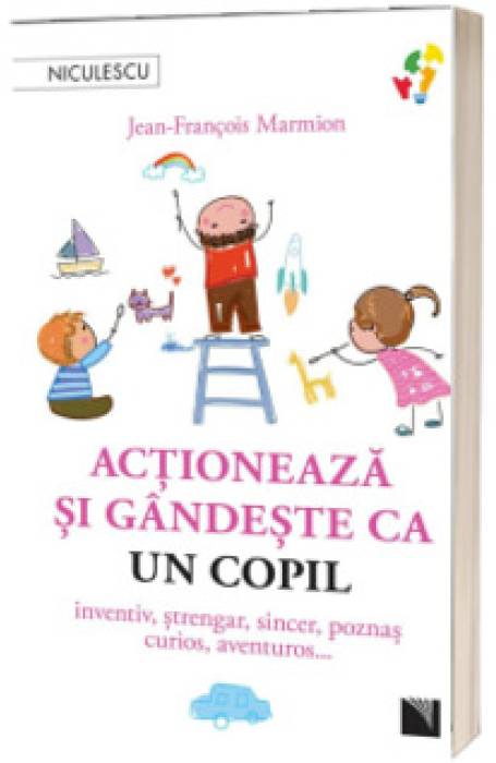 ACTIONEAZA SI GANDESTE CA UN COPIL