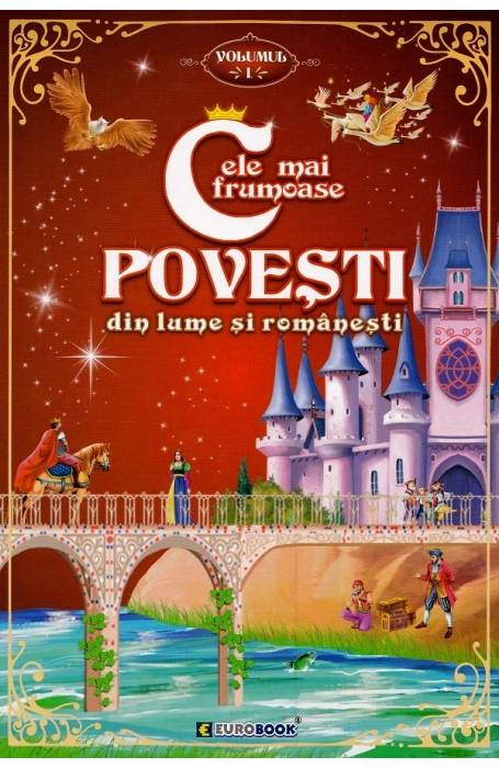 CELE MAI FRUMOASE POVESTI DIN LUME SI ROMANESTI VOL 1 CU LITERE MARI EUROBOOK CELE MAI FRUMOASE POVESTI DIN LUME SI ROMANESTI VOL 1 CU LITERE MARI EUROBOOK