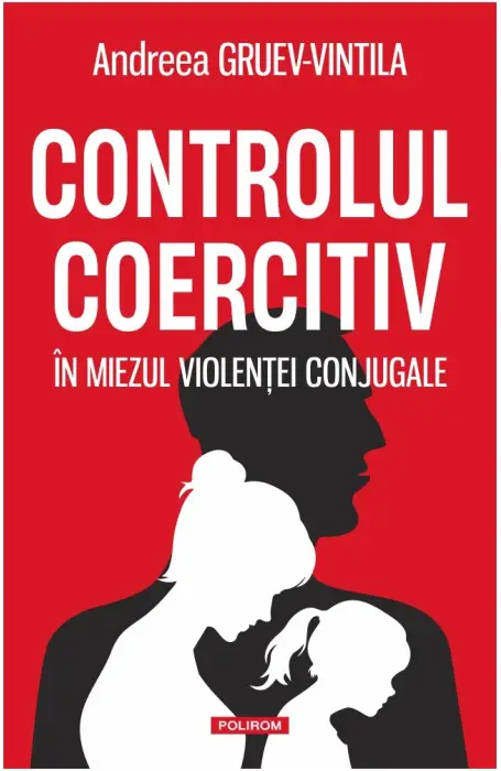 CONTROLUL COERCITIV. IN MEDIUL VIOLENTEI CONJUGALE