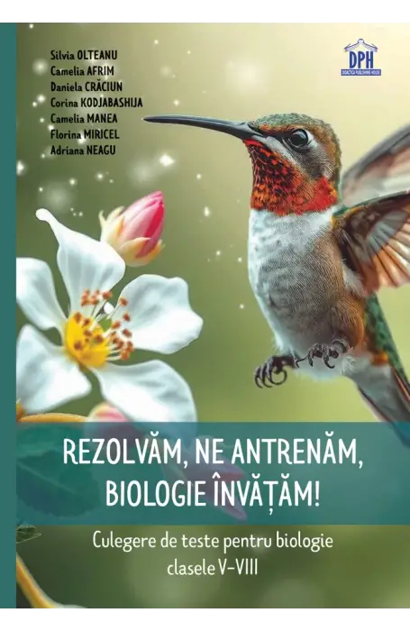 REZOLVAM, NE ANTRENAM , BIOLOGIE INVATAM  5-8 CULEGERE TESTE DPH ED 2026