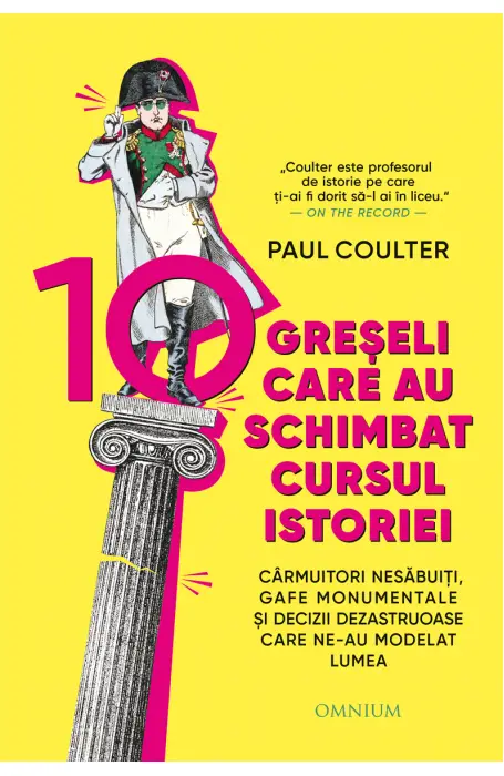10 GRESELI CARE AU SCHIMBAT CURSUL ISTORIEI