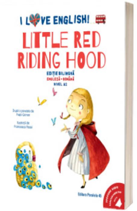 I LOVE ENGLISH. LITTLE RED RIDDING HOOD (SCUFITA ROSIE) A2 BILINGV