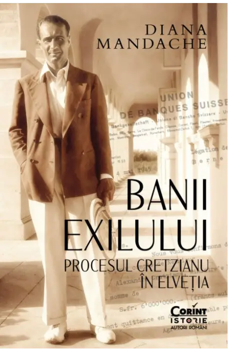 BANII EXILULUI. PROCESUL CRETZIANU IN ELVETIA