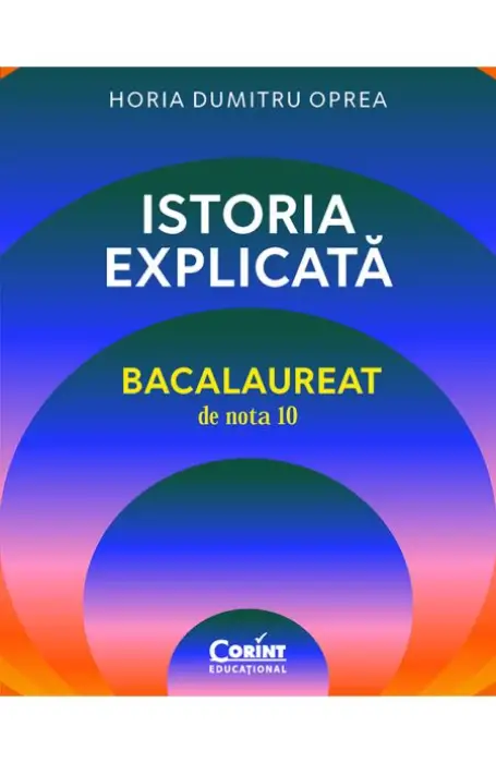 BACALAUREAT DE NOTA 10. ISTORIA EXPLICATA CORINT 2026