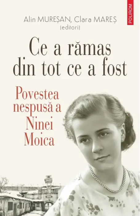 CE A RAMAS DIN TOT CE A FOST. POVESTEA NESPUSA A NINEI MONICA