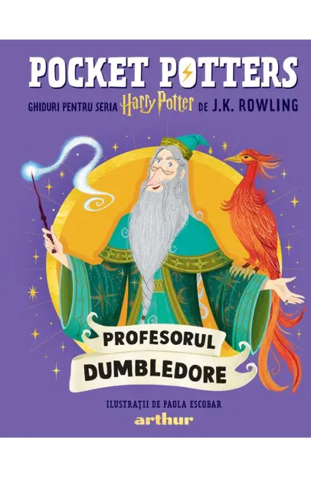 POCKET POTTERS. GHIDURI PENTRU SERIA HARRY POTTER. PROFESIRUL DUMBLEDORE