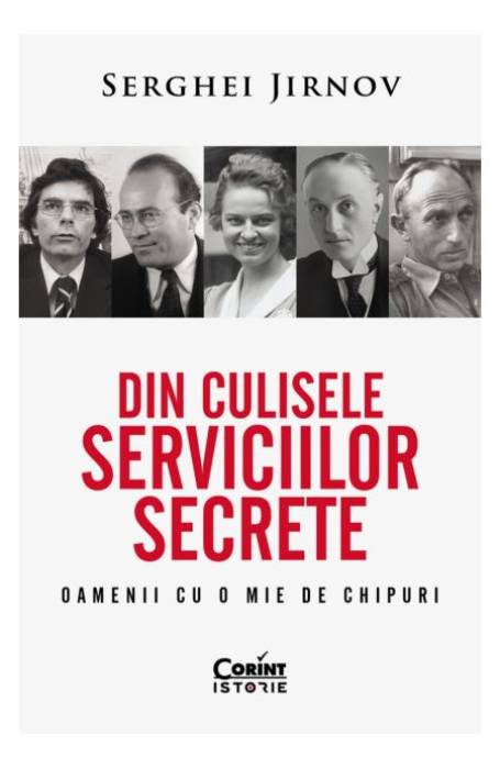 Din culisele serviciilor secrete. Oamenii cu o mie de chipuri