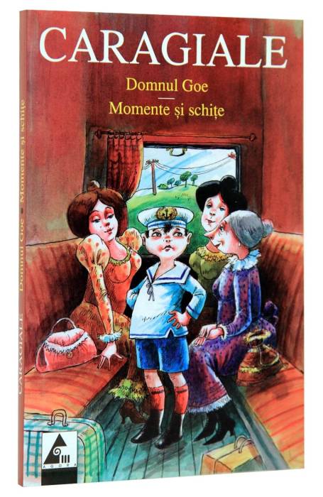 DOMNUL GOE. MOMENTE SI SCHITE AGORA