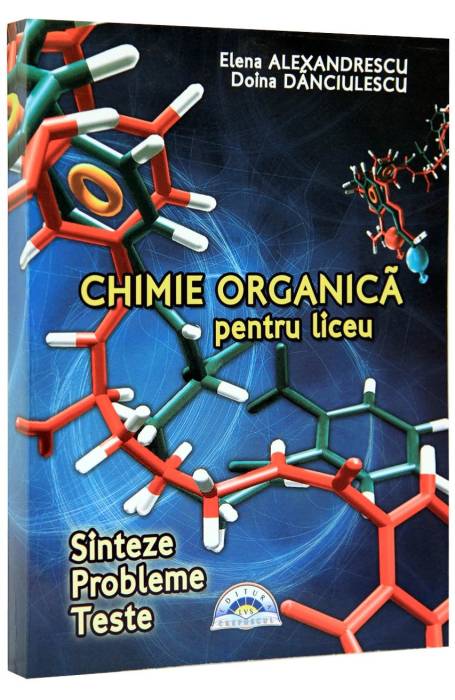 CHIMIE ORGANICA PENTRU LICEU CU CD 