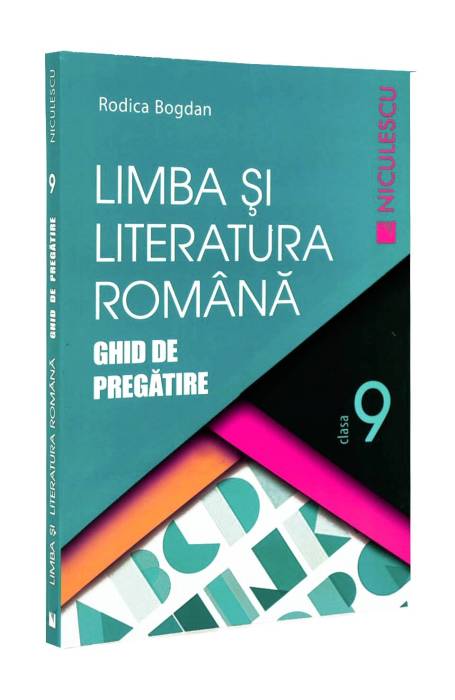 ROMANA 9 GHID DE PREGATIRE BOGDAN