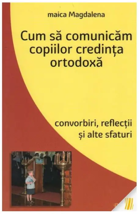CUM SA COMUNICAM COPIILOR CREDINTA ORTODOXA