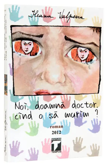 NOI, DOAMNA DOCTOR, CAND O SA MURIM?