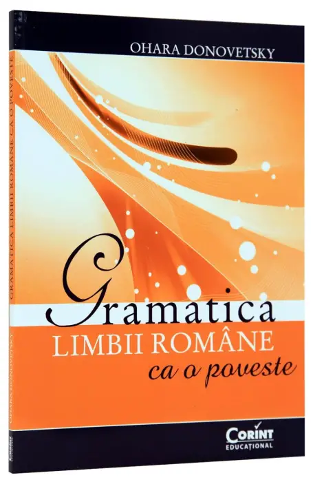 GRAMATICA LIMBII ROMANA CA O POVESTE