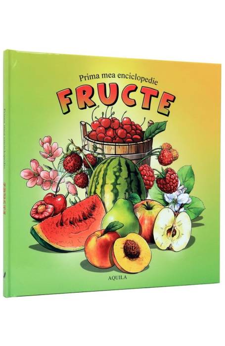 PRIMA MEA ENCICLOPEDIE FRUCTE