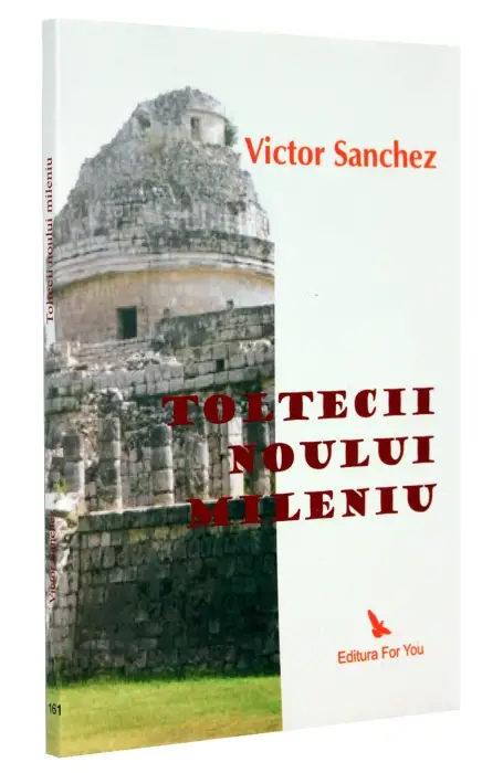 TOLTECII NOULUI MILENIU FOR YOU