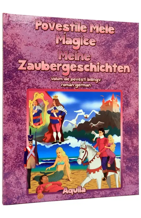 POVESTILE MELE MAGICE / MEINE ZAUBERGESCHICHTEN