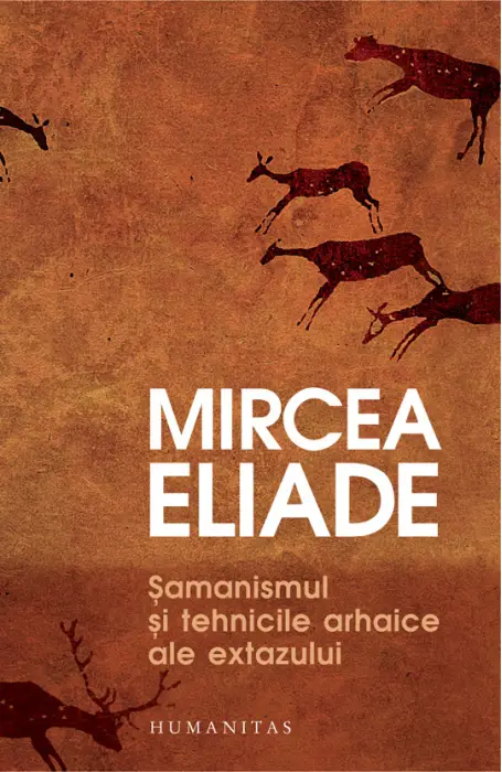 SAMANISMUL SI TEHNICILE ARHAICE ALE EXTAZULUI ED 2023