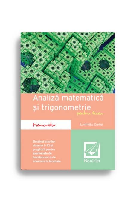 MEMORATOR ANALIZA SI TRIGONOMETRIE PENTRU LICEU 2016