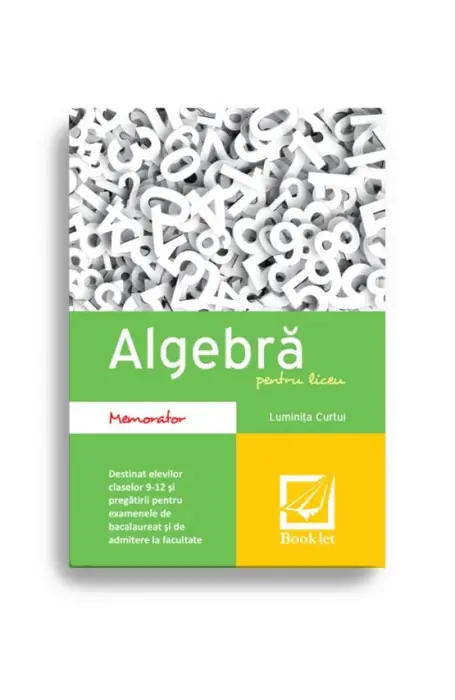 MEMORATOR ALGEBRA PENTRU LICEU