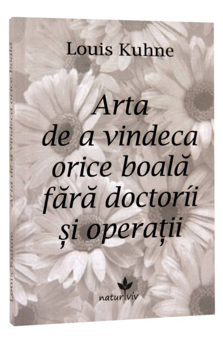 ARTA DE A VINDECA ORICE BOALA VICOVIA