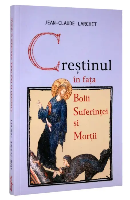 CRESTINUL IN FATA BOLII, SUFERINTEI SI MORTII