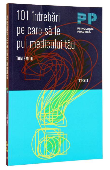 101 INTREBARI PE CARE SA LE PUI MEDICULUI TAU