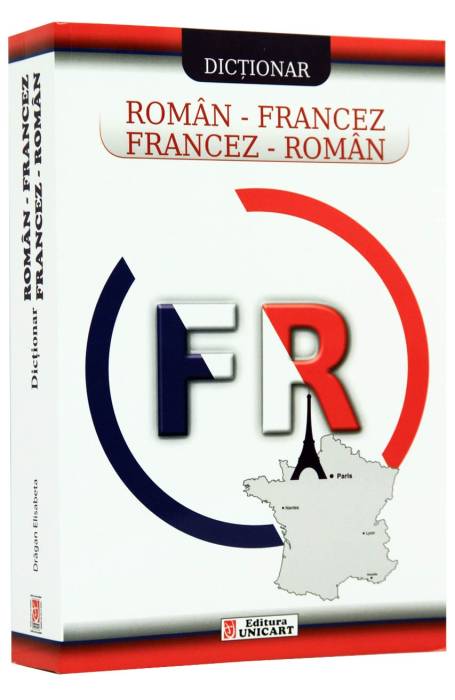 DICTIONAR ROMAN - FRANCEZ - ROMAN UNICART