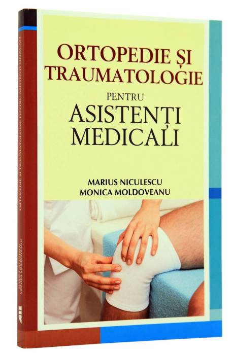 ORTOPEDIE SI TRAUMATOLOGIE PENTRU ASISTENTI MEDICALI