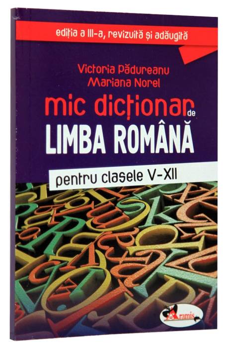 MIC DICTIONAR LIMBA ROMANA 5 - 12 ED NOUA