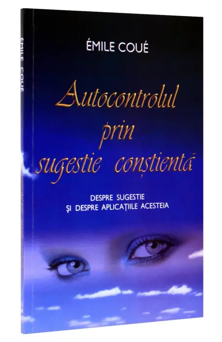 AUTOCONTROLUL PRIN SUGESTIE CONSTIENTA