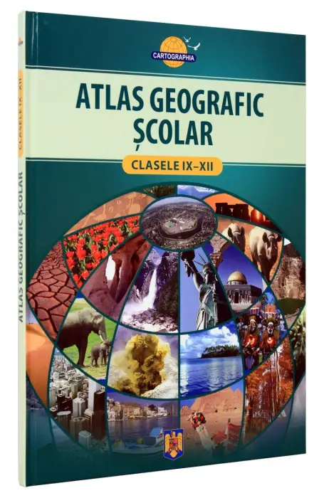 ATLAS GEOGRAFIC SCOLAR IX - XII CARTO
