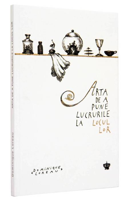 ARTA DE A PUNE LUCRURILE LA LOCUL LOR