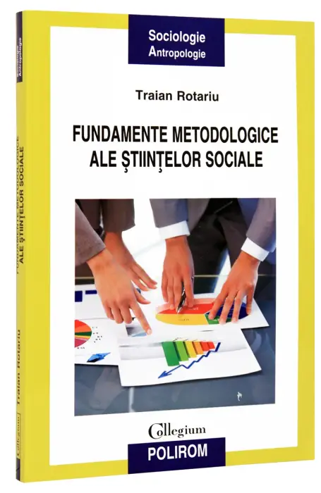 FUNDAMENTE METODOLOGICE ALE STIINTELOR SOCIALE